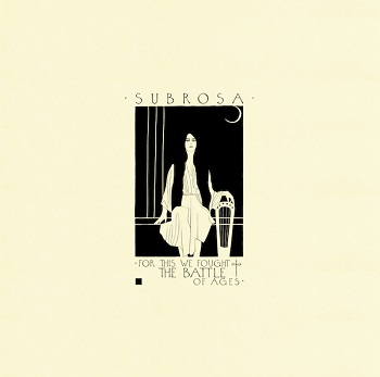 SubRosa Cover “For This We Fought The Battle Of Ages”
