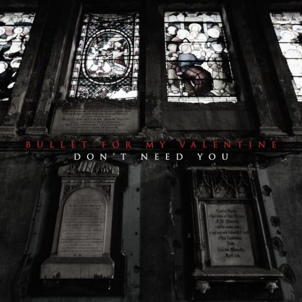 Bullet For My Valentine - Don't Need You (Cover Artwork)