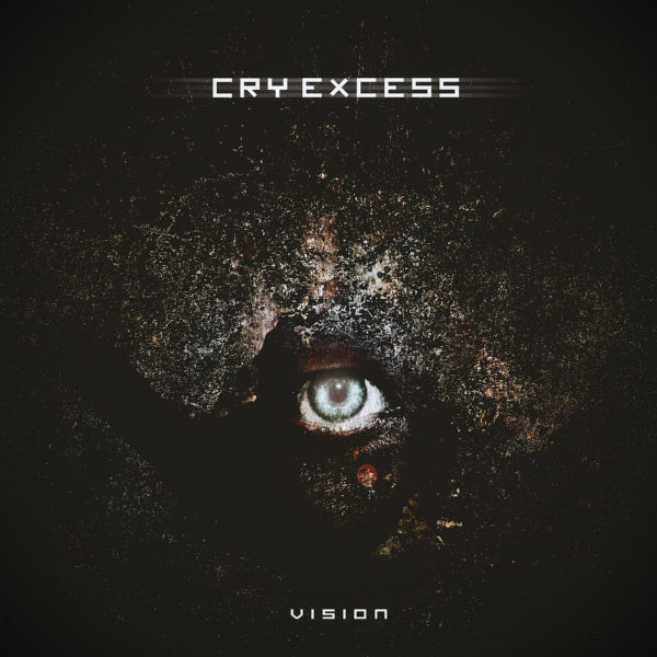 Bild Cry Excess Vision Album 2017 Cover Artwork