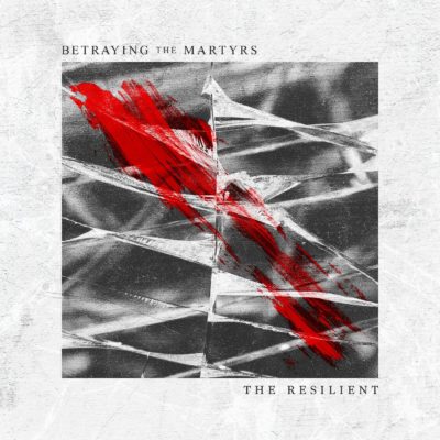 Albumcover Betraying The Martyrs - The Resilient