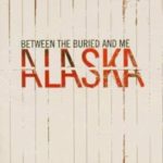 Between The Buried And Me - Alaska Cover