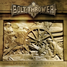 Bolt Thrower - Those Once Loyal Cover