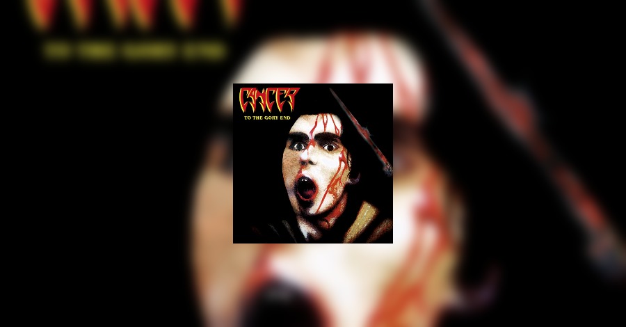 Cancer - To The Gory End Review • metal.de