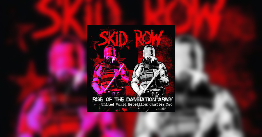 Skid Row Rise Of The Damnation Army United World Rebellion