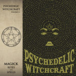 Psychedelic Witchcraft - Magick Rites And Spells Cover