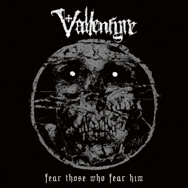 Vallenyfyre- Fear Those Who Fear Him