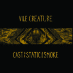 Vile Creature - Cast of Static and Smoke Cover