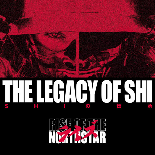 Cover von RISE OF THE NORTHSTARs "The Legacy Of Shi"