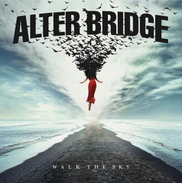 "Walk The Sky" von ALTER BRIDGE