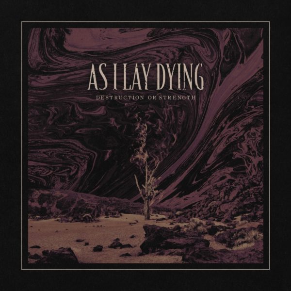 As I Lay Dying - Destruction or Strength