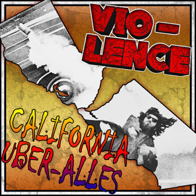 Vio-Lence - California Uber Alles