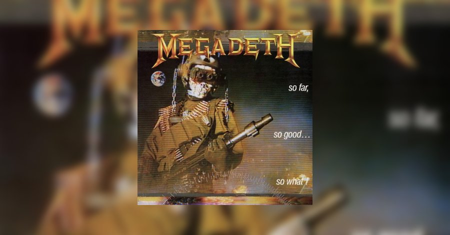 Megadeth - So Far, So Good So What! - Encyclopaedia Metallum: The Metal  Archives