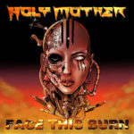 Holy Mother - Face This Burn Cover