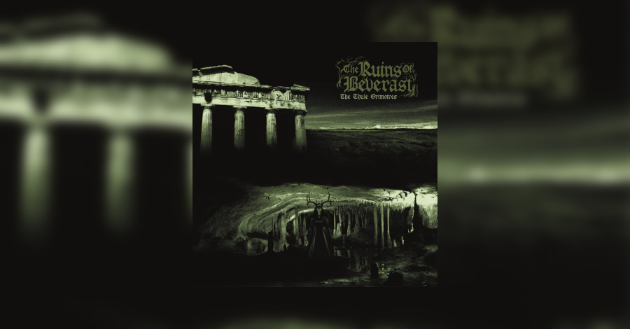 The Ruins Of Beverast The Thule Grimoires Review metal.de