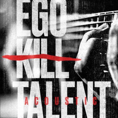 Ego Kill Talent - Acoustic