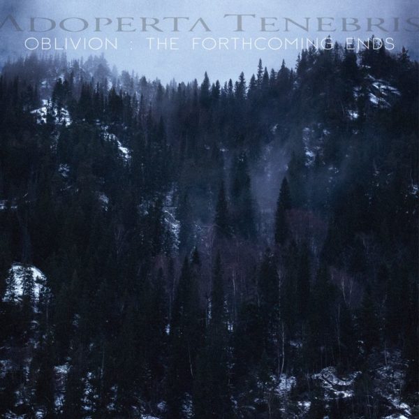 Adoperta Tenebris - Oblivion: The Forthcoming Ends Cover