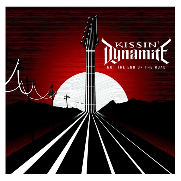Kissin' Dynamite - Not The End Of The Road (Cover)