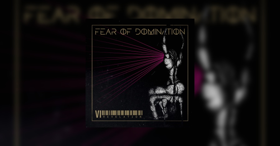 VI Revelation - Album by Fear Of Domination