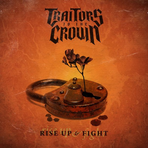 Traitors To The Crown - Rise Up & Fight