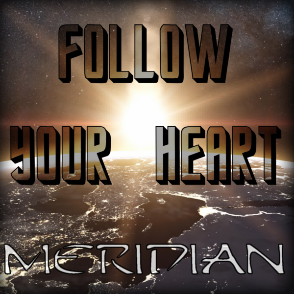 Meridian - Follow your Heart