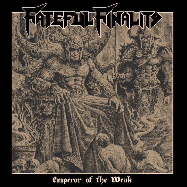 Fateful Finality - Emperor Of The Weak