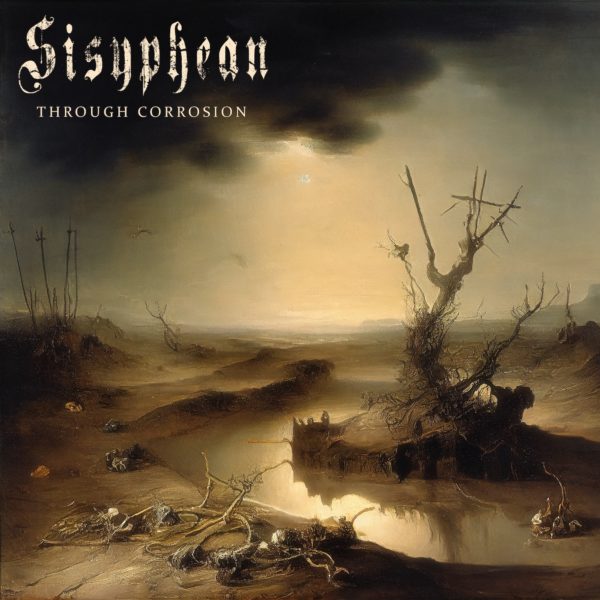 Sisyphean - Through Corrosion